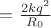 $=\frac{2kq^2}{R_0}
$