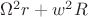 $\Omega^2 r + w^2 R$