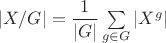 $|X/G|=\dfrac 1{|G|}\sum\limits_{g\in G} |X^g|$ $|X/G|=\dfrac 1{|G|}\sum\limits_{g\in G} |X^g|$