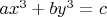 $ax^3+by^3=c$