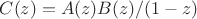 $C(z)=A(z)B(z)/(1-z)$