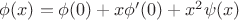 $\phi(x)=\phi (0) + x\phi'(0)+ x^2\psi(x)$