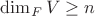 $\dim_FV\ge n$