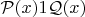 $\mathcal P(x) 1 \mathcal Q(x)$