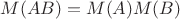 $M(AB)=M(A)M(B)$