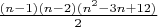$\frac{(n-1)(n-2)(n^2-3n+12)}2$