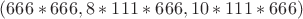 $(666*666,8*111*666,10*111*666)$