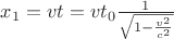 $x_1=vt=vt_0\frac{1}{\sqrt{1-\frac{v^2}{c^2}}}$ $x_1=vt=vt_0\frac{1}{\sqrt{1-\frac{v^2}{c^2}}}$