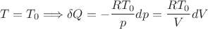 $$T=T_0 \Longrightarrow \delta Q=-\frac{R T_0}{p} dp= \frac{R T_0}{V} dV$$