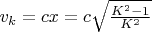 $v_k = cx = c\sqrt{\frac{K^2 - 1}{K^2}}$