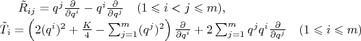 $\tilde{R}_{ij}&= q^j \frac{\partial}{\partial q^i}
    -  q^i \frac{\partial}{\partial q^j} \quad (1 \leqslant i < j \leqslant m),\\
    \tilde{T}_i &=  \left(2(q^i)^2 + \frac{K}{4} - \sum_{j=1}^{m}  (q^j)^2\right)
      \frac{\partial }{\partial q^i} + 2\sum_{j=1}^{m} q^jq^i\frac{\partial}{\partial q^j} \quad (1 \leqslant i \leqslant m)$