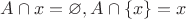 $A\cap x=\varnothing, A\cap \{x\}=x$