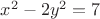 $x^2-2y^2=7$