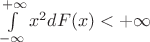 $\int\limits_{-\infty}^{+\infty}x^2dF(x)<+\infty$