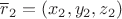$\overline r_2=(x_2,y_2,z_2)$