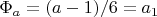 $\Phi_a=(a-1)/6=a_1$