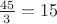 $\frac{45}{3}=15$
