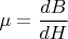$\mu=\dfrac{dB}{dH}$