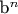 b^n
