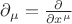 $\partial_\mu = \frac{\partial}{\partial x^\mu}$