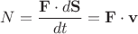 $N=\dfrac{\mathbf{F}\cdot d\mathbf{S}}{dt}=\mathbf{F}\cdot\mathbf{v}$