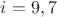 $i=9,7$