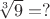$\sqrt[3]9=?$