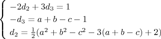 $\begin{cases}
\ -2d_2+3d_3=1\\
\ -d_3=a+b-c-1\\
\ d_2=\frac{1}{2}(a^2+b^2-c^2-3(a+b-c)+2)
\end{cases}$