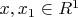 $x,x_1 \in \nathbb{R}^1$