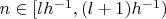 $n\in [lh^{-1},(l+1)h^{-1})$