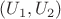$(U_1, U_2)$