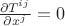 $\frac{\partial T^{i j}}{\partial x^j} = 0$ $\frac{\partial T^{i j}}{\partial x^j} = 0$