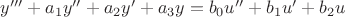 $y'''+a_1y''+a_2y'+a_3y=b_0u''+b_1u'+b_2u$