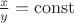 $\frac{x}y=\mathrm{const}$