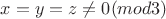 $x = y = z \neq 0(mod3)$