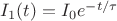 $I_1(t)=I_0e^{-t/\tau}$ $I_1(t)=I_0e^{-t/\tau}$