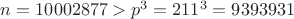 $n=10002877>p^3=211^3=9393931$