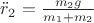 $\ddot r_2=\frac{m_2g}{m_1+m_2}$ $\ddot r_2=\frac{m_2g}{m_1+m_2}$