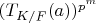 $(T_{K/F}(a))^{p^m}$