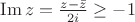 $\operatorname{Im}z=\frac{z-\bar{z}}{2i}\ge-1$