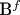 B^f