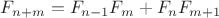 $F_{n+m}=F_{n-1}F_{m}+F_{n}F_{m+1}$
