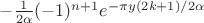 $-\frac{1}{2\alpha}(-1)^{n+1}e^{-\pi y(2k + 1) / 2\alpha}$