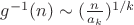 $g^{-1}(n) \sim (\frac {n} {a_k})^{1/k}$