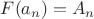 $F(a_n)=A_n$