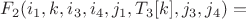 $F_2(i_1,k,i_3,i_4,j_1,T_3[k],j_3,j_4) =$