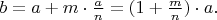 $b=a+m \cdot \frac{a}{n}=(1+\frac{m}{n})\cdot a.$