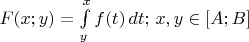 $F(x;y)=\int\limits_y^xf(t)\,dt;\,x,y \in [A;B]$