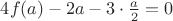$4f(a)-2a-3\cdot\frac{a}{2}=0$
