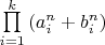 $\prod\limits_{i = 1}^k {(a_i^n }  + b_i^n )$